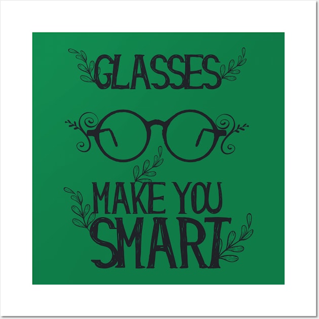 Glasses Make You Smart Wall Art by CoffeeandTeas